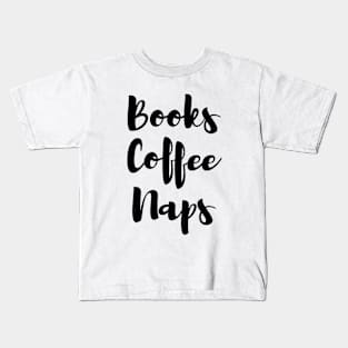 Books Coffee Naps Kids T-Shirt